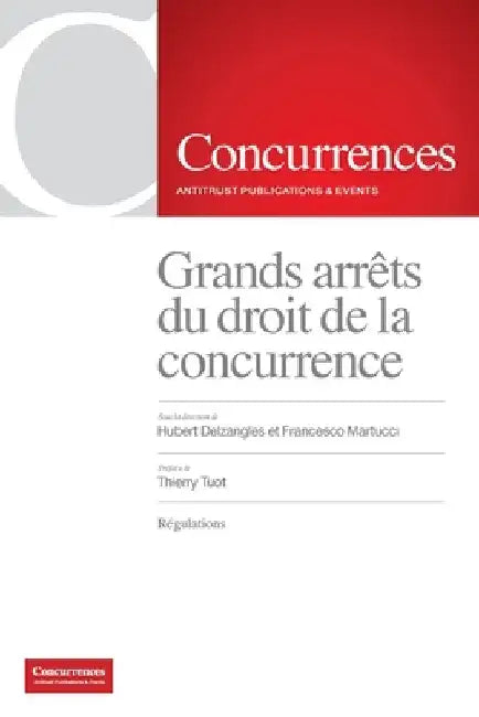 Grands arrêts du droit de la concurrence - Volume IV: Régulations by Hubert Delzangles