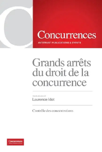Grands arrêts du droit de la concurrence: Contrôle des concentrations by Laurence Idot