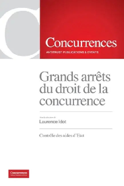 Grands arrêts du droit de la concurrence: Contrôle des aides d'Etat by Laurence Idot