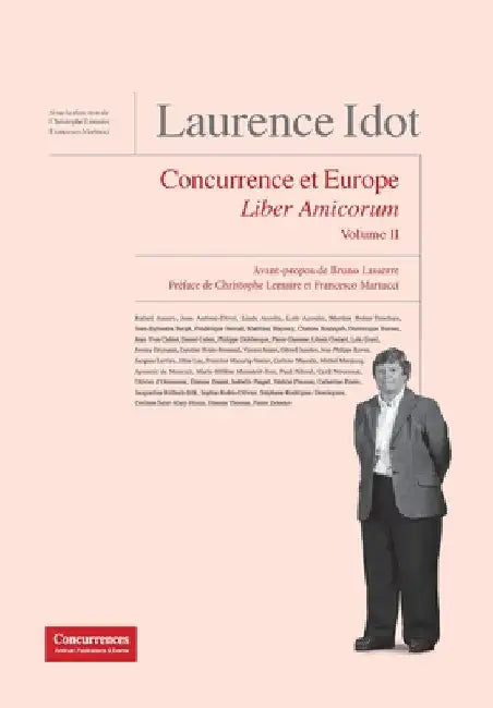 Laurence Idot Liber Amicorum - Volume II: Concurrence & Europe by Christophe Lemaire
