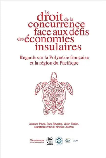 Le droit de la concurrence face aux défis des économies insulaires: Regards sur la Polynésie française et la région du Pacifique by Peyre, Johanne