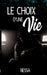 Le choix d'une vie by Nessa
