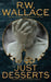 Just Desserts: A Ghost Detective Short Story by R. W. Wallace