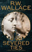 Severed Ties: A Ghost Detective Short Story by R. W. Wallace