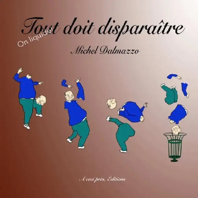 Tout doit disparaître by Michel Dalmazzo