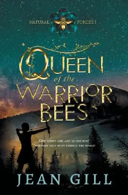Queen of the Warrior Bees: One misfit girl and 50,000 bees by Jean Gill