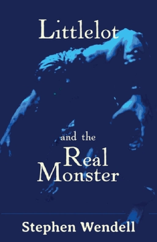 Littlelot and the Real Monster by Stephen Wendell