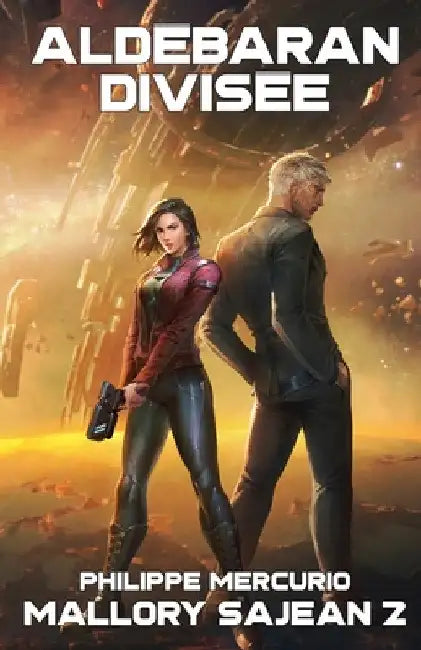 Aldébaran Divisée: Mallory Sajean 2 - Space Opera et Aventure by Philippe Mercurio