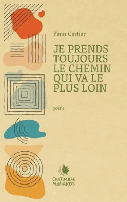 Je prends toujours le chemin qui va le plus loin by Yann Cartier