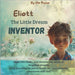 Eliott, the little Dream Inventor by Plume, Elle