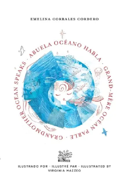 Abuela Océano Habla: Susurros de aguas vastas y profundas - Edición trilingüe (ES - EN - FR) by Virginia Mazzeo, Emelina Corrales Cordero