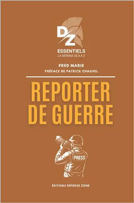 Reporter de guerre: Collection Défense Zone Essentiels by Chauvel, Patrick