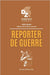Reporter de guerre: Collection Défense Zone Essentiels by Chauvel, Patrick