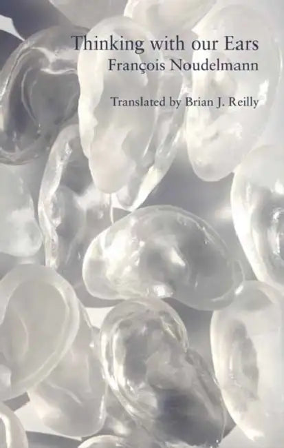 Thinking with Our Ears by Noudelmann, Brian J. Reily