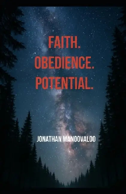 Faith. Obedience. Potential. by Jonathan Manoovaloo