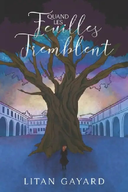 Quand les feuilles tremblent: Un roman sur l'identité, le courage d'être soi et l'amour qui déplace des montagnes by Litan Gayard