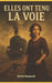 Elles ont tenu la voie: Elles ont tenu la voie: Femmes du rail pendant la guerre de 1870 by Sylvie Raynault