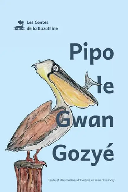 Pipo le Gwan Gozyé by Evelyne Vey, Jean-Yves Vey, Evelyne Vey