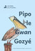Pipo le Gwan Gozyé by Evelyne Vey, Jean-Yves Vey, Evelyne Vey