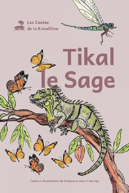 Tikal le Sage by Evelyne Vey, Jean-Yves Vey, Evelyne Vey