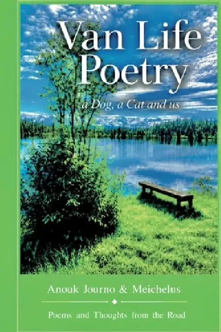 Van Life Poetry a Dog, a cat and us by Anouk Journo, Michel Foucher