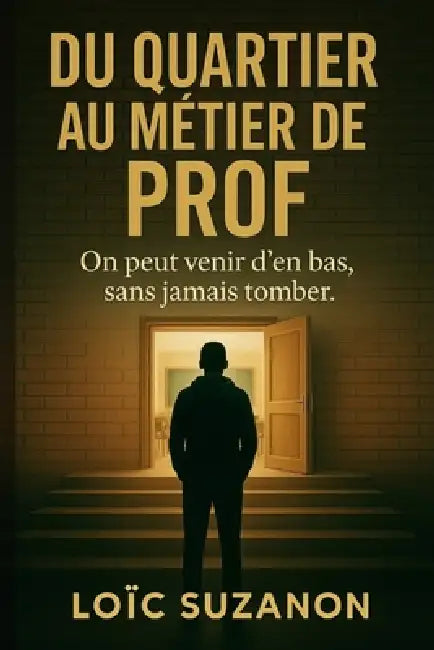 Du quartier au métier de prof by Loïc Suzanon