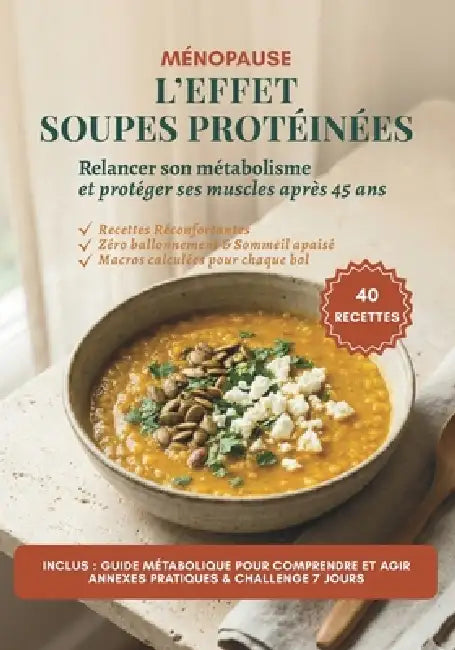 L'effet Soupe Protéinées: 40 Recettes Gourmandes et Rassasiantes pour Booster votre Métabolisme, Protéger vos Muscles et Simplifier vos Dîners. by M. S, Pitegny Editions