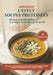 L'effet Soupe Protéinées: 40 Recettes Gourmandes et Rassasiantes pour Booster votre Métabolisme, Protéger vos Muscles et Simplifier vos Dîners. by M. S, Pitegny Editions