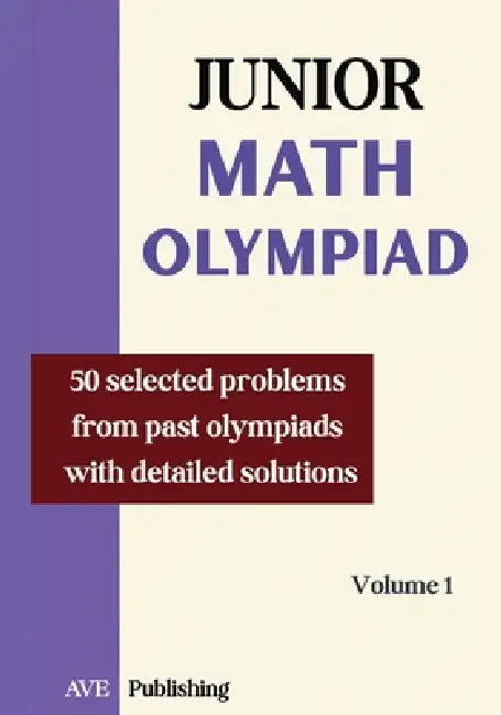 Junior Math Olympiad: 50 problems selected from past olympiads detailled solution by Ave Publishing, Dras Orf, Chat Gpt