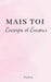 Mais toi.: Encorps et Encoeur. by Dadou