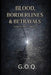 The Blood, Borderlines and Betrayals: The Life of a Man Who Should Not Have Survived by G. O. Q. Author
