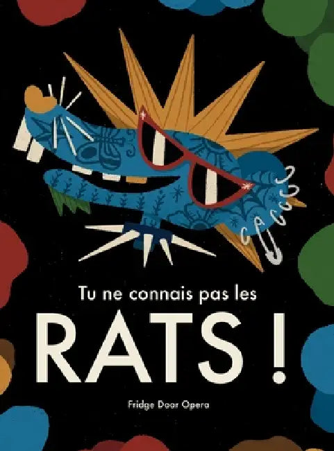 Tu ne connais pas les rats ! by Fridge Door Opera