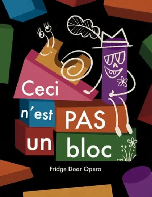 Ceci n'est pas un bloc by Fridge Door Opera