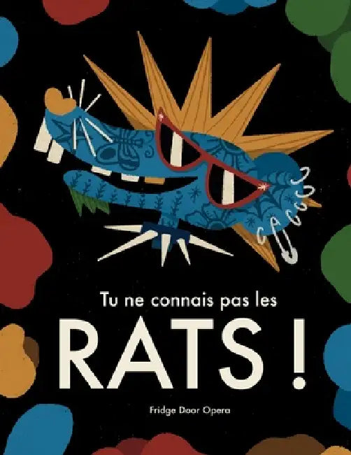 Tu ne connais pas les rats ! by Fridge Door Opera