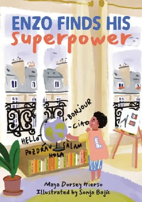 Enzo Finds His Superpower: A Story Embracing the Power of Languages by Maya Dorsey Hierso, Sonja Bajic