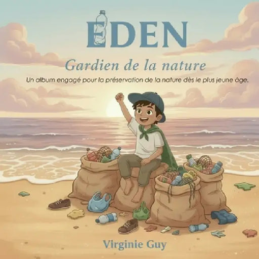 Gardien de la nature: Un album engagé pour la préservation de la nature dès le plus jeune âge. by Virginie Guy
