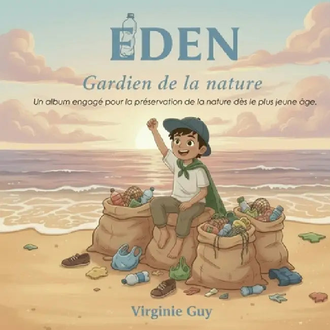 Gardien de la nature: Un album engagé pour la préservation de la nature dès le plus jeune âge. by Virginie Guy