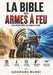 La Bible des armes à feu: De la poudre noire aux armes du futur by Georges McRei
