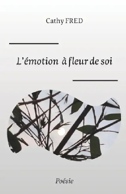 L'émotion à fleur de soi by Cathy Fred