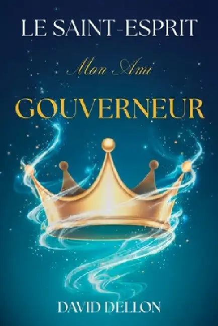 Le Saint-Esprit Mon Ami Gouverneur by David Dellon