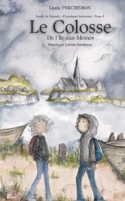 Le Colosse de L'Île-aux-Moines: Lande de Légende by Linda Percheron