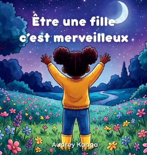 Etre une fille c'est merveilleux by Audrey Kanga