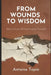 From Wounds To Wisdom: How to Love Without Losing Yourself by Antoine Topin