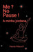Me ? No Pause !: A minha jornada - Yoga, Pilates e bem-estar: a enfrentar a menopausa com força e serenidade by Vesta Mauch