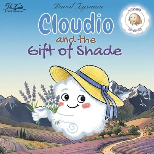 Cloudio and the Gift of Shade: A gentle bedtime story about friendship and nature by David Zysman