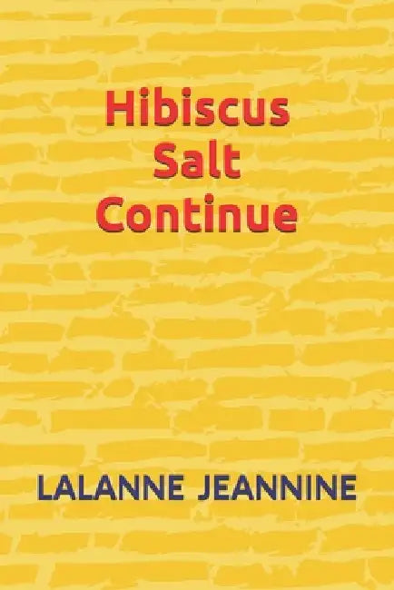 Hibiscus Salt Continue by Jeannine Lalanne