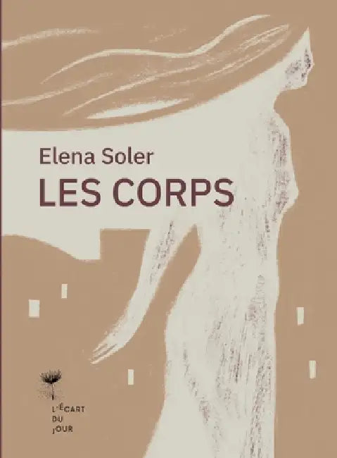 Les Corps by Elena Soler