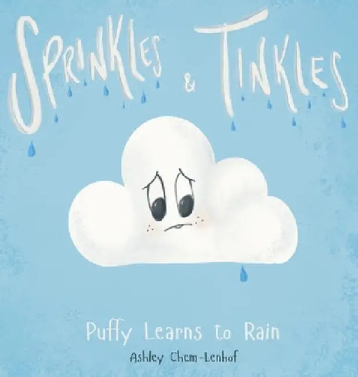 Sprinkles & Tinkles: Puffy Learns to Rain by Ashley Chem-Lenhof