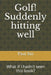 Golf! Suddenly hitting well: What if I hadn't seen this book? by Paul Sin