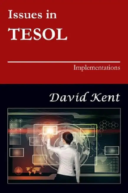 Issues in TESOL: Implementations by David Kent